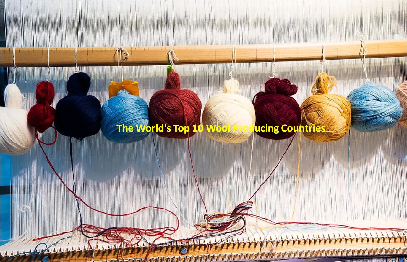 羊毛出口量最高的国家,世界最大的羊毛出口国是哪个